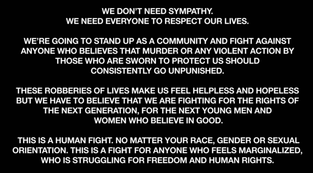 Part of Beyonce's statement released on her website. Photo: Beyonce.com Read more: http://www.smh.com.au/lifestyle/celebrity/celebrity-news/beyonce-condemns-police-shootings-and-demands-respect-for-black-lives-20160707-gq15u8.html#ixzz4DpO9yr3s Follow us: @smh on Twitter | sydneymorningherald on Facebook